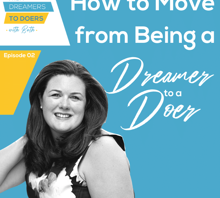 2: HOW TO MOVE FROM BEING A DREAMER TO A DOER