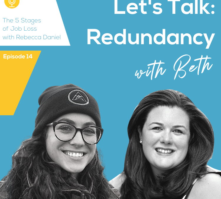 14: LET’S TALK REDUNDANCY: THE 5 STAGES OF JOB LOSS WITH REBECCA DANIEL