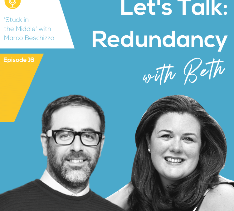 16: LET’S TALK REDUNDANCY: STUCK IN THE MIDDLE WITH MARCO BESCHIZZA